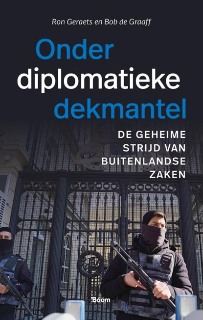 Onder diplomatieke dekmantel, Ron Geraets ; Bob de Graaff - Paperback - 9789024475766