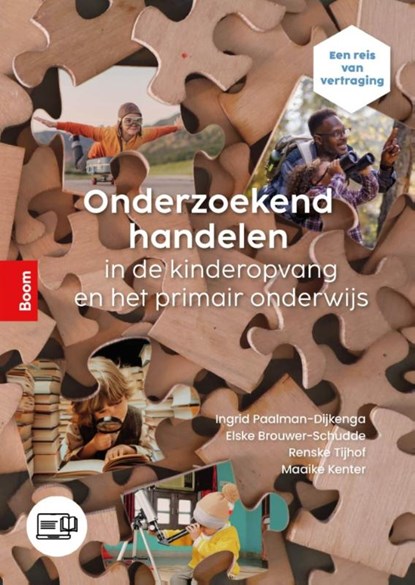 Onderzoekend handelen in de kinderopvang en het primair onderwijs, Ingrid Paalman-Dijkenga ; Elske Brouwer-Schudde ; Renske Tijhof ; Maaike Kenter - Paperback - 9789024476039