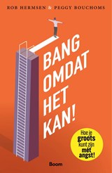 Bang omdat het kan! - Rob Hermsen ; Peggy Bouchoms - 9789024480197