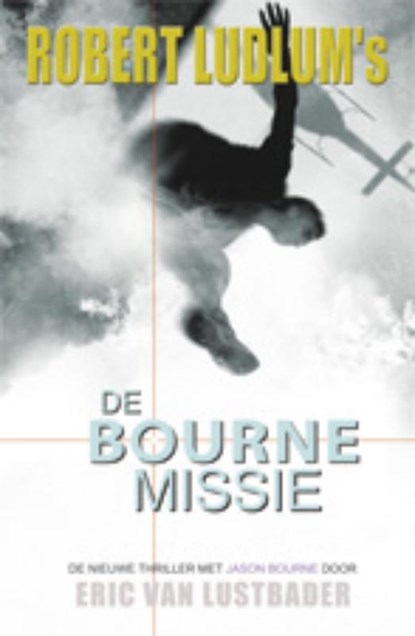 Robert Ludlum's De Bourne Missie, LUSTBADER, Eric van - Paperback - 9789024529285