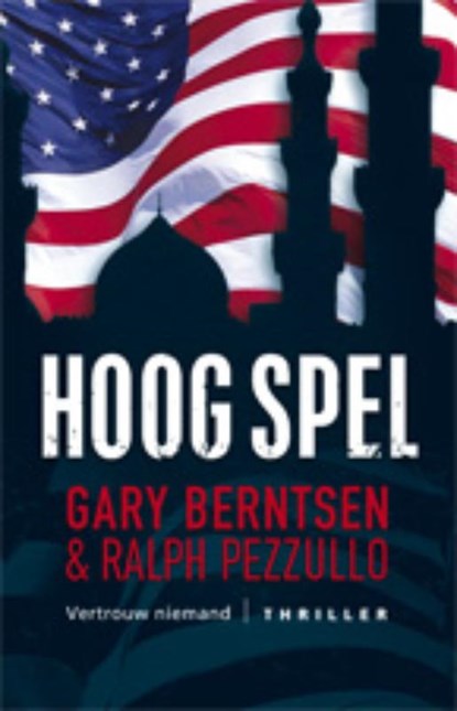 Hoog spel, Gary Berntsen ; Ralph Pezullo - Paperback - 9789024532186