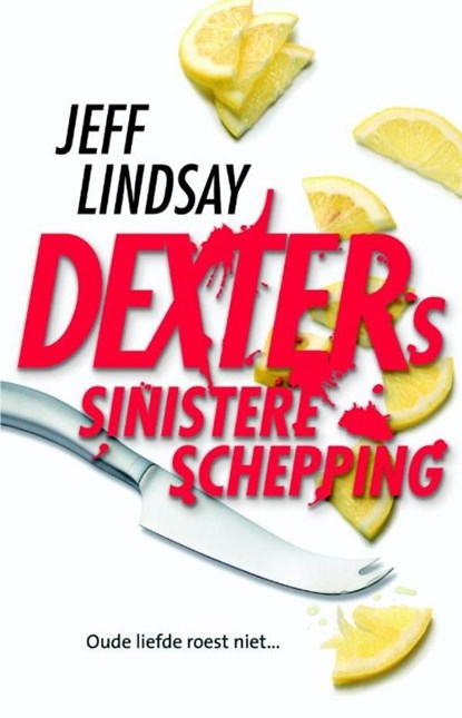 Dexters Sinistere Schepping, Jeff Lindsay - Ebook - 9789024532834