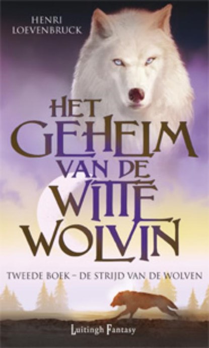 De strijd van de wolven, Henri Loevenbruck - Gebonden - 9789024546015