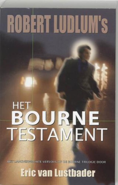 Robert Ludlum's Het Bourne Testament, LUSTBADER, Eric van & LUDLUM, Robert - Paperback - 9789024550357