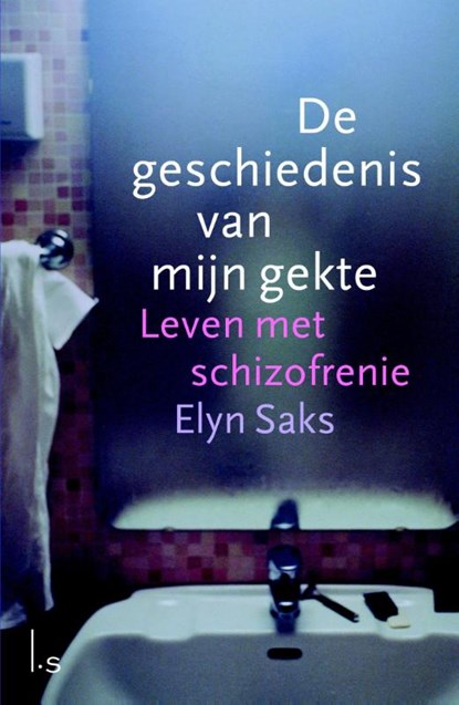 De geschiedenis van mijn gekte, E. Saks - Paperback - 9789024552207