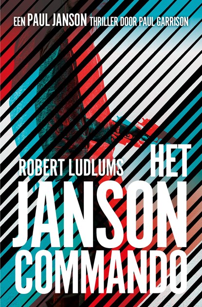 Het Janson commando, Robert Ludlum ; Paul Garris - Ebook - 9789024559442