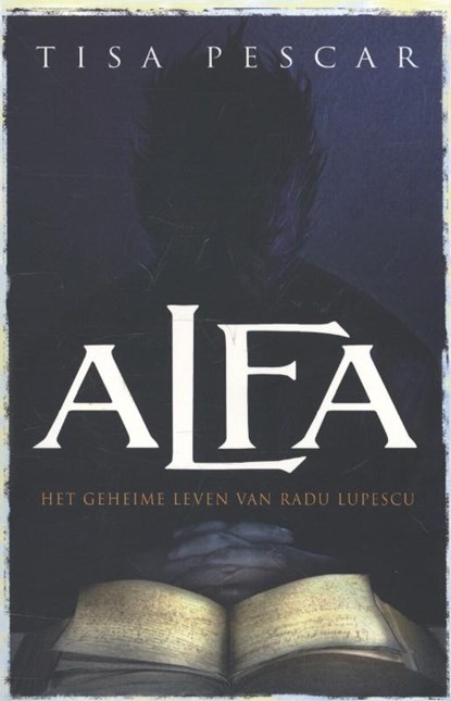 Alfa - Het geheime leven van Radu Lupescu, Tisa Pescar - Paperback - 9789024560233