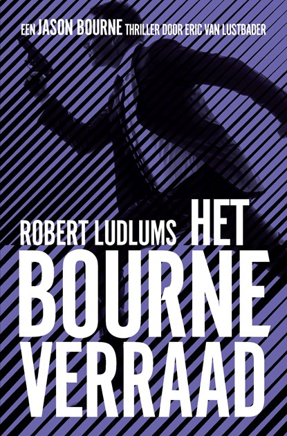 Het Bourne verraad / De Bourne collectie, Robert Ludlum ; Eric van Lustbader - Ebook - 9789024561070
