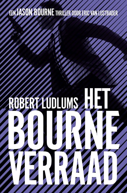 De Bourne collectie Het Bourne verraad, Robert Ludlum ; Eric van Lustbader - Ebook - 9789024561070