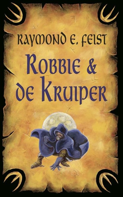 Robbie en de kruiper, Raymond E. Feist - Ebook - 9789024562893