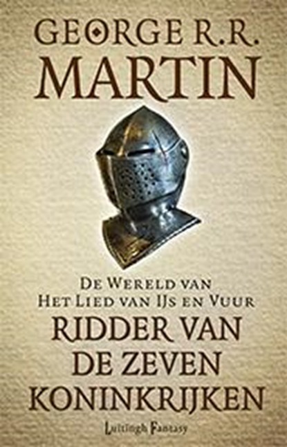 De wereld van het lied van ijs en vuur Ridder van de zeven koninkrijken, George R.R. Martin - Gebonden - 9789024562930