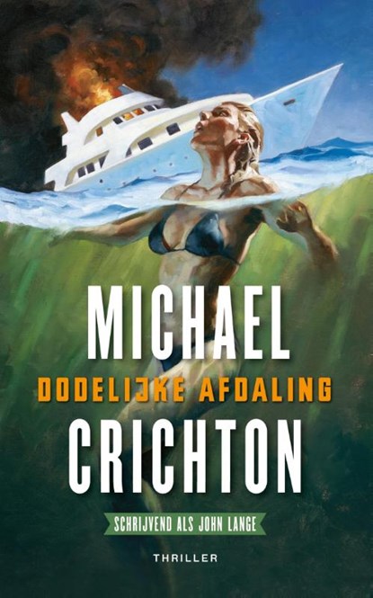 Dodelijke afdaling, Michael Crichton ; John Lange - Paperback - 9789024565283