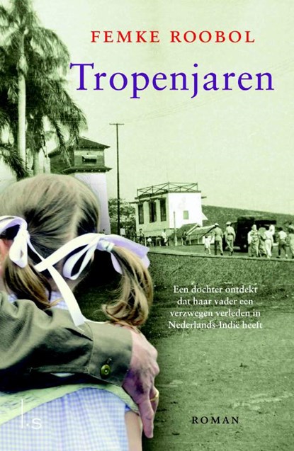 Tropenjaren, Femke Roobol - Paperback - 9789024565511