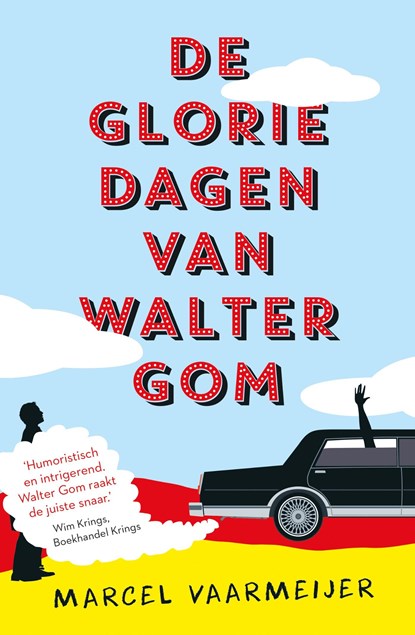 De gloriedagen van Walter Gom, Marcel Vaarmeijer - Ebook - 9789024565627