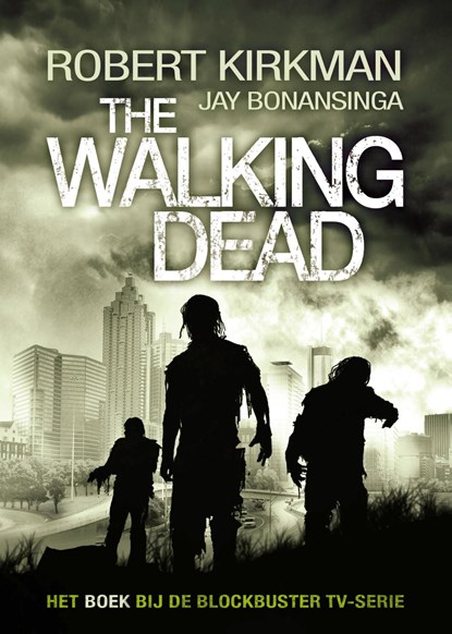 The walking dead, Robert Kirkman ; Jay Bonansinga - Ebook - 9789024565689