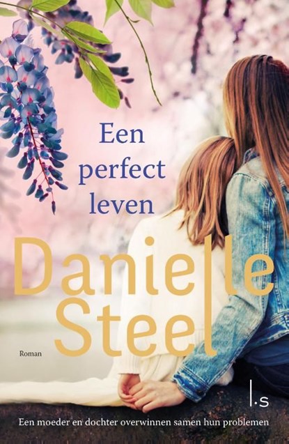 Een perfect leven, Danielle Steel - Ebook - 9789024566686