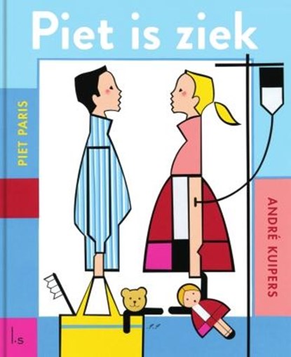 Piet is ziek, André Kuipers ; Heleen Conijn - Gebonden - 9789024569342