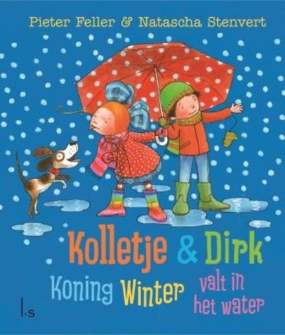 Koning Winter valt in het water, Pieter Feller ; Natascha Stenvert - Gebonden - 9789024569410