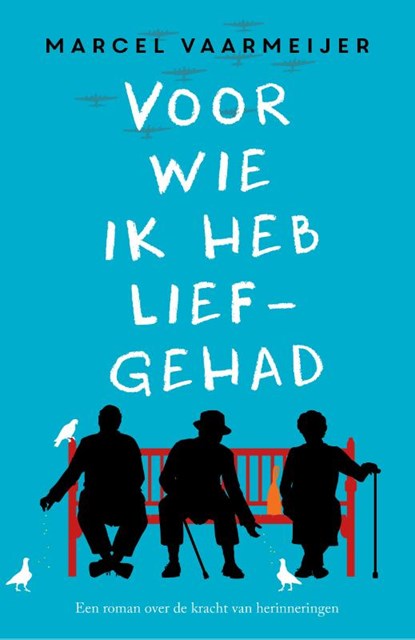 Voor wie ik heb liefgehad, Marcel Vaarmeijer - Paperback - 9789024570942