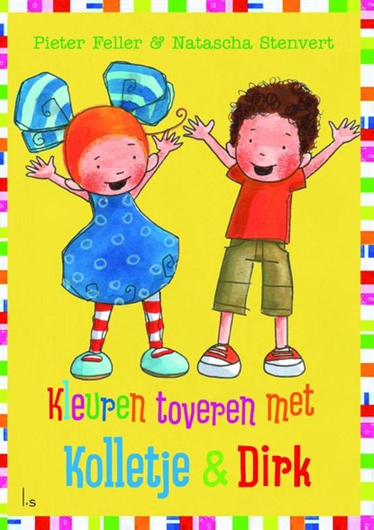 Kolletje + Dirk - Kleuren toveren met Kolletje + Dirk, Pieter Feller ; Natascha Stenvert - Paperback - 9789024571529