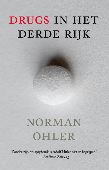 Drugs in het Derde Rijk, Norman Ohler - Paperback - 9789024572267