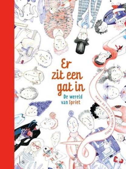 Er zit een gat in de wereld van Spriet, Coen Simon ; Linda De Haan - Gebonden - 9789024573875