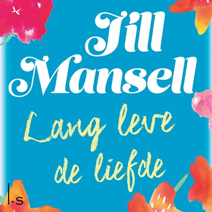 Lang leve de liefde, Jill Mansell - Luisterboek MP3 - 9789024574933