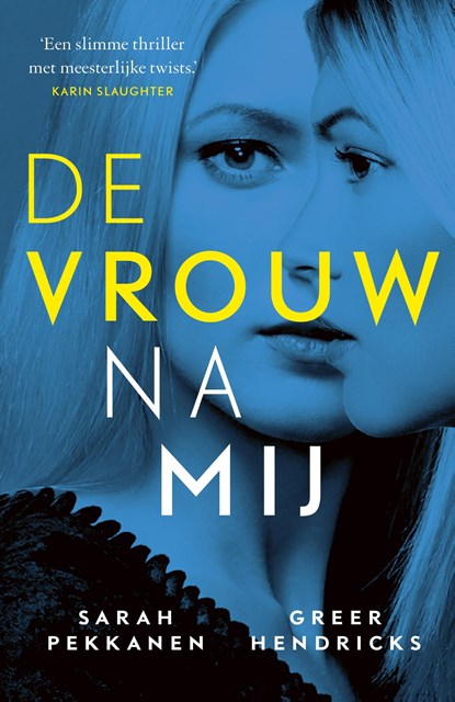 De vrouw na mij, Sarah Pekkanen ; Greer Hendricks - Ebook - 9789024576241