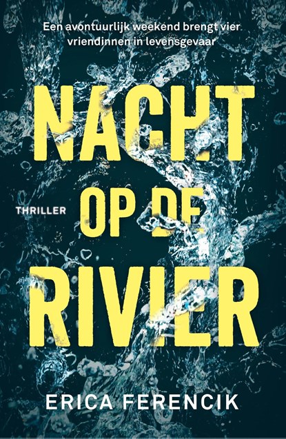 Nacht op de rivier, Erica Ferencik - Ebook - 9789024576852