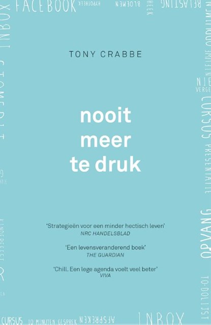 Nooit meer te druk, Tony Crabbe - Paperback - 9789024577392