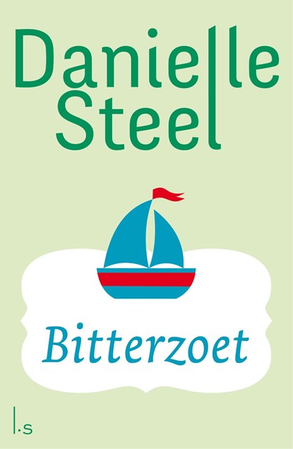 Bitterzoet, Danielle Steel - Ebook - 9789024577699
