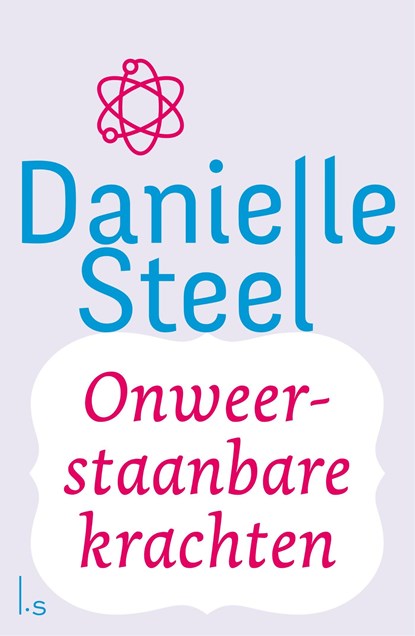 Onweerstaanbare krachten, Danielle Steel - Ebook - 9789024577743