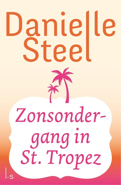 Zonsondergang in St. Tropez, Danielle Steel - Ebook - 9789024577798