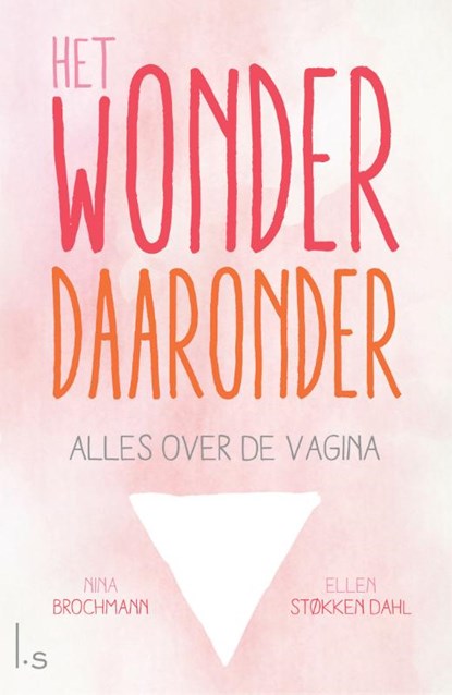 Het wonder daaronder, Nina Brochmann ; Ellen Stokken Dahl - Paperback - 9789024578016