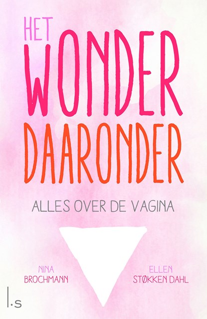 Het wonder daaronder, Nina Brochmann ; Ellen Stokken Dahl - Ebook - 9789024578023