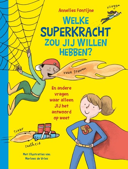 Welke superkracht wil jij hebben?, Annelies Fontijne - Paperback - 9789024578986