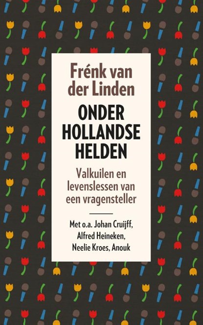 Onder Hollandse helden, Frénk van der Linden - Paperback - 9789024579105