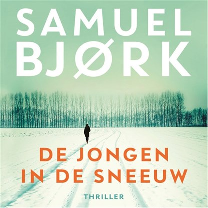 De jongen in de sneeuw, Samuel Bjørk - Luisterboek MP3 - 9789024579273