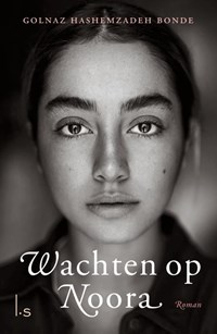 Wachten op Noora | Golnaz Hashemzadeh Bonde | 