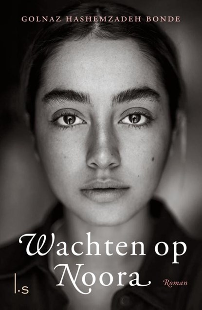 Wachten op Noora, Golnaz Hashemzadeh Bonde - Gebonden - 9789024579853