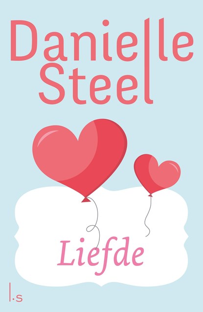 Liefde, Danielle Steel - Ebook - 9789024581405