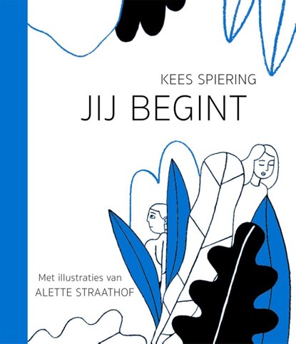 Jij begint, Kees Spiering - Gebonden - 9789024581481