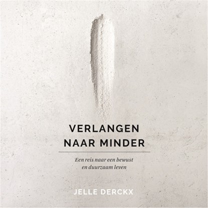 Verlangen naar minder, Jelle Derckx - Luisterboek MP3 - 9789024583997