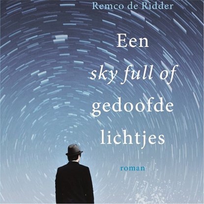 Een sky full of gedoofde lichtjes, Remco de Ridder - Luisterboek MP3 - 9789024584017