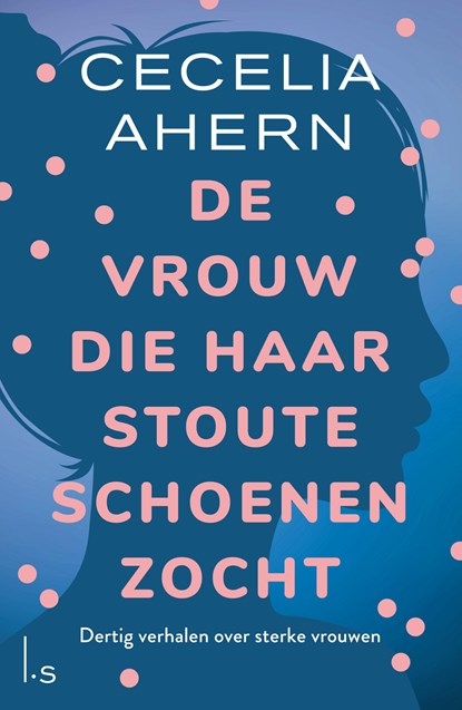 De vrouw die haar stoute schoenen zocht, Cecelia Ahern - Paperback - 9789024584895