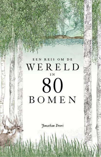 Een reis om de wereld in 80 bomen, Jonathan Drori - Gebonden - 9789024585199