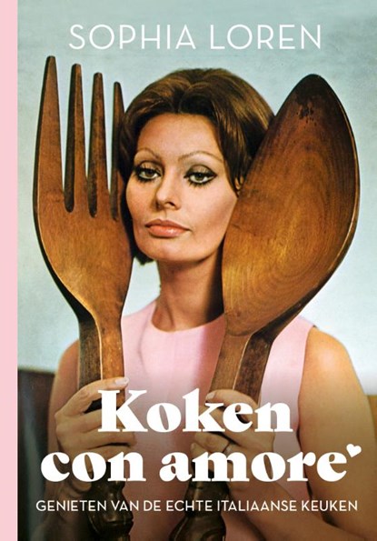 Koken con amore, Sophia Loren - Gebonden - 9789024586103