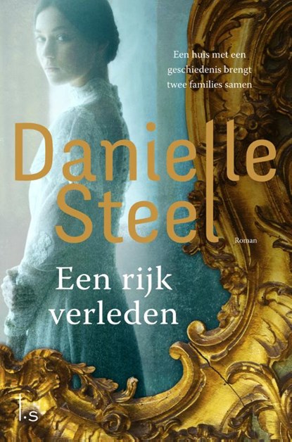Een rijk verleden, Danielle Steel - Paperback - 9789024587148