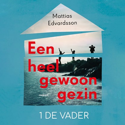 Een heel gewoon gezin, Mattias Edvardsson - Luisterboek MP3 - 9789024588268