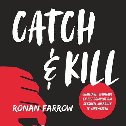 Catch & Kill, Ronan Farrow - Luisterboek MP3 - 9789024588541